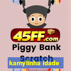 kamylinha idade